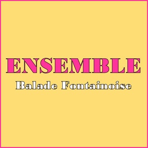 Ensemble - Balade Fontainoise